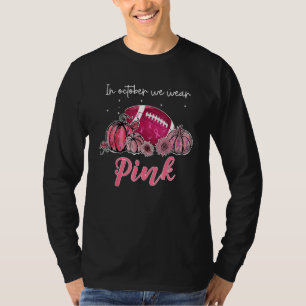 Im Okt Wir Tragen Rosa Usa Football Ribbon Kürbis T-Shirt