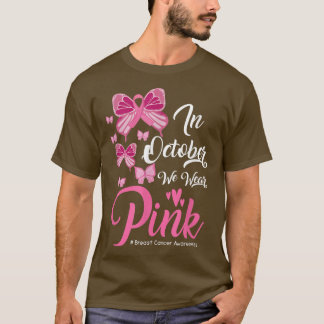 Im Oktober tragen wir das Bewusstsein für rosa Bru T-Shirt