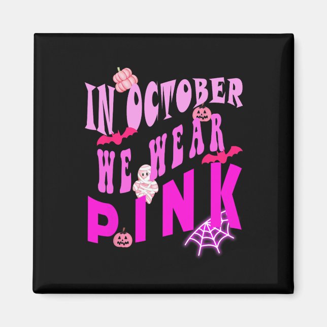 Im Oktober tragen wir ein rosa Bewusstsein für Bru Magnet (Vorne)