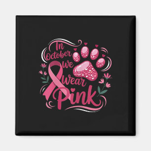 Im Oktober tragen wir eine rosa Pfote der Hoffnung Magnet