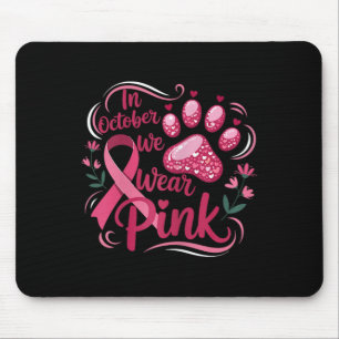 Im Oktober tragen wir eine rosa Pfote der Hoffnung Mousepad