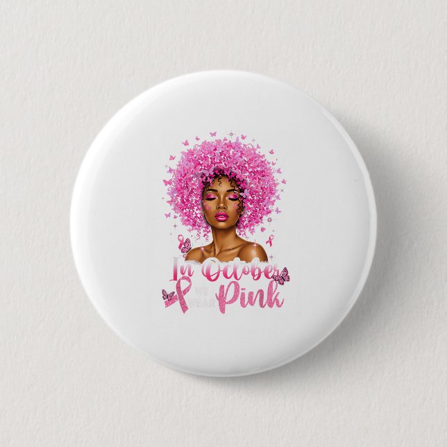 Im Oktober tragen wir NK Black Women Brustkrebs ab Button (Vorderseite)