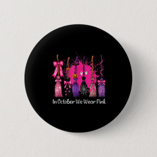 Im Oktober tragen wir Nk Hexenbesen Brustkrebs Ha Button