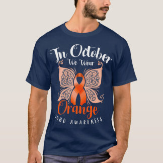 Im Oktober tragen wir Orange ADHD Awareness Classi T-Shirt