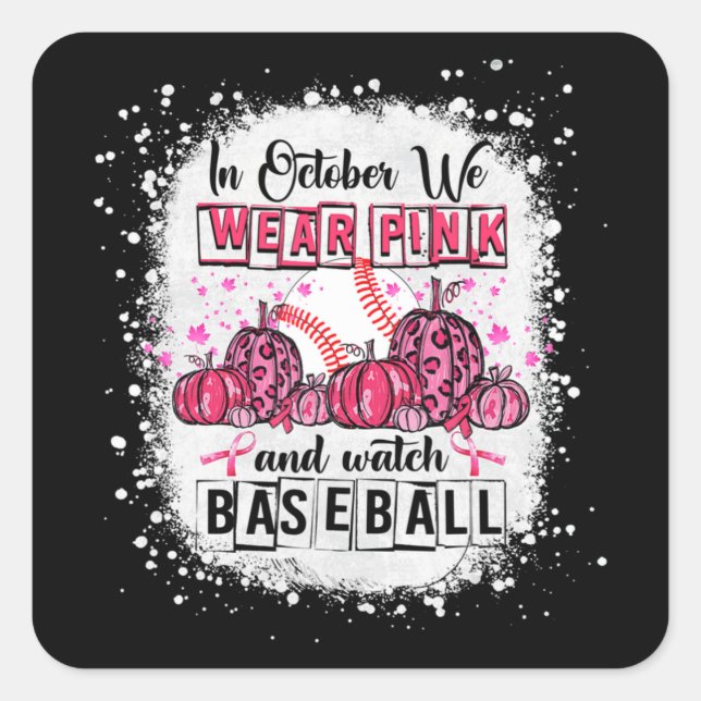Im Oktober tragen wir pink Baseball BreastCancer A Quadratischer Aufkleber (Vorderseite)