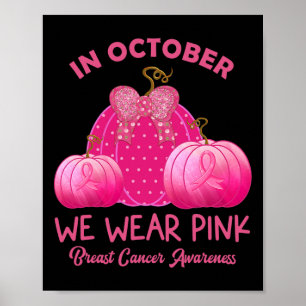 Im Oktober tragen wir Pink Breast Cancer Awareness Poster