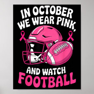 Im Oktober tragen wir Pink Breast Football Cancer  Poster