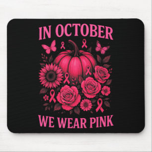 Im Oktober tragen wir Pink - Brustkrebs-Bewusstsei Mousepad