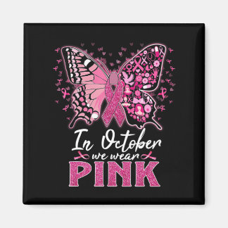 Im Oktober tragen wir Pink Butterfly Breastkrebs A Magnet