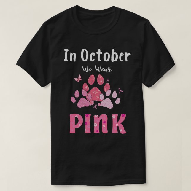 Im Oktober tragen wir Pink Dog Paw Brustkrebs T-Shirt (Design vorne)