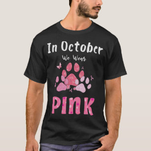 Im Oktober tragen wir Pink Dog Paw Brustkrebs T-Shirt