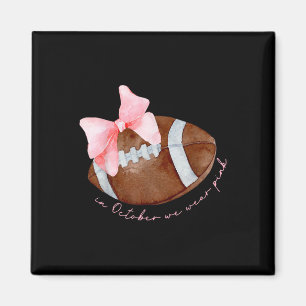 Im Oktober tragen wir Pink Football Breast Cancer Magnet