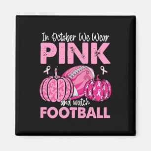 Im Oktober tragen wir Pink Football Breast Cancer Magnet