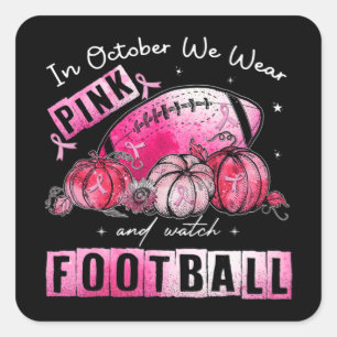 Im Oktober tragen wir Pink Football Breast Cancer  Quadratischer Aufkleber