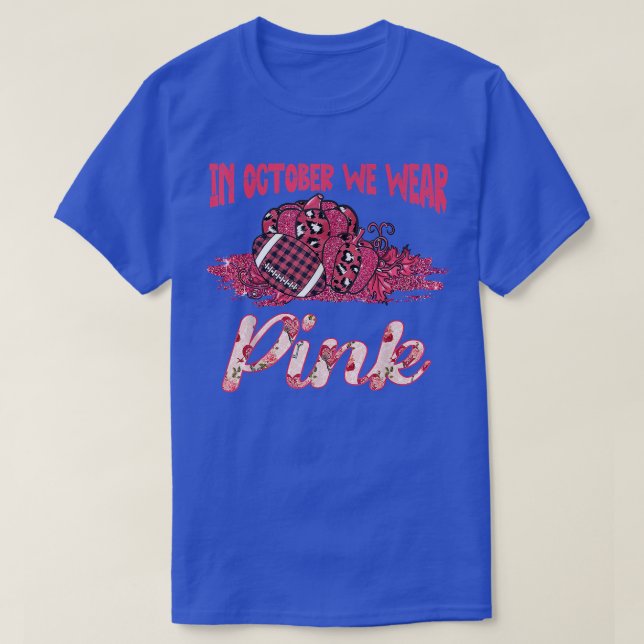 Im Oktober tragen wir Pink Football Breast Cancer  T-Shirt (Design vorne)