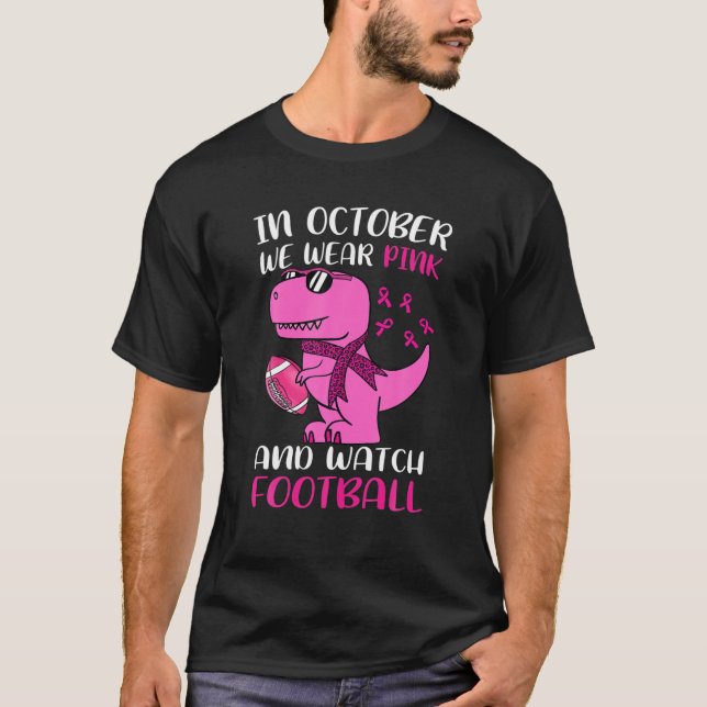 Im Oktober tragen wir Pink Football Dinosaurier Ge T-Shirt (Vorderseite)