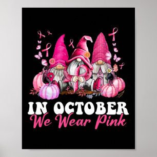 Im Oktober tragen wir Pink Gnome Breast Cancer Awa Poster