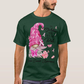Im Oktober tragen wir Pink Gnome Breast Cancer Awa T-Shirt