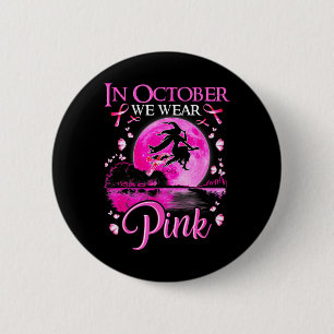 Im Oktober tragen wir Pink Hexenkrebse Awaren Button
