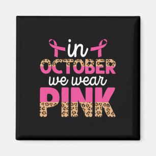 Im Oktober tragen wir Pink Leopard Brustkrebs im K Magnet