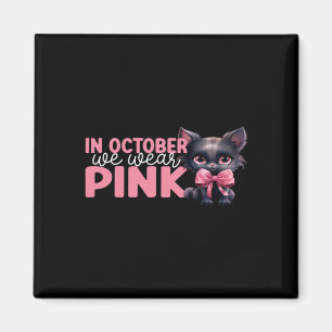 Im Oktober tragen wir Pink Oktober Brustkrebs Awar Magnet