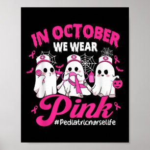 Im Oktober tragen wir Pink Pädiatrische Krankenpfl Poster
