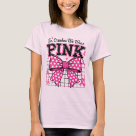 Im Oktober tragen wir Pink Polka Dot Bow T-Shirt