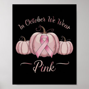 Im Oktober tragen wir Pink Pumpkin Breast Cancal H Poster