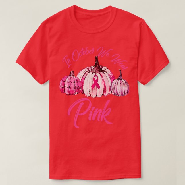 Im Oktober tragen wir Pink Pumpkin Breast Cancal H T-Shirt (Design vorne)