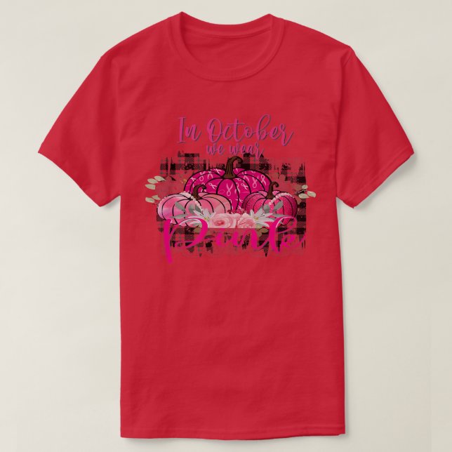 Im Oktober tragen wir Pink Pumpkin Breast Cancal H T-Shirt (Design vorne)