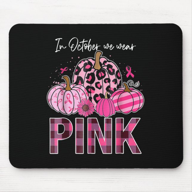 Im Oktober tragen wir Pink Pumpkin Breast Cancer A Mousepad (Vorne)