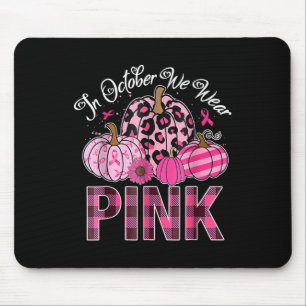 Im Oktober tragen wir Pink Pumpkin Breast Cancer A Mousepad