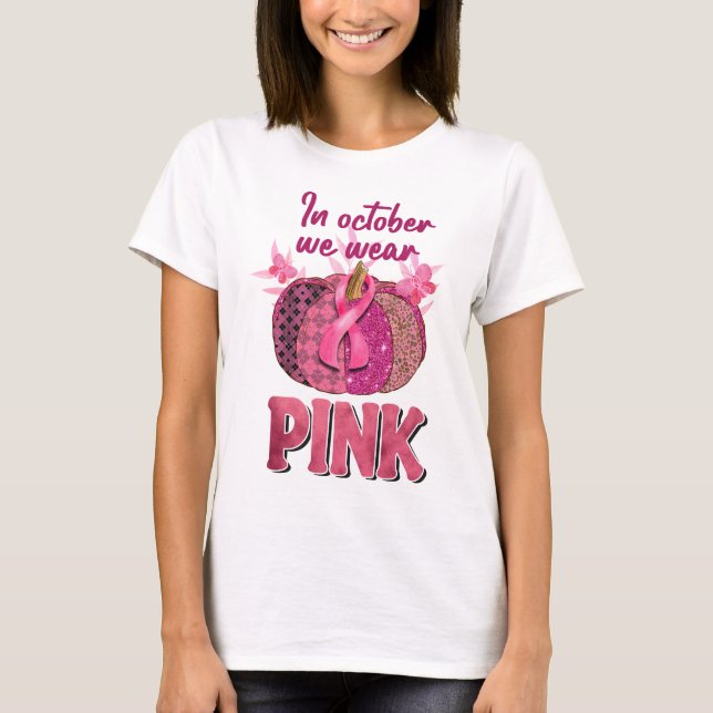Im Oktober tragen wir Pink Pumpkin Brustkrebs T-Shirt (Vorderseite)