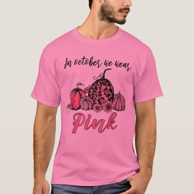 Im Oktober tragen wir Pink Pumpkin-Brustkrebs T-Shirt (Vorderseite)