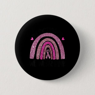 Im Oktober tragen wir Pink Rainbow Breast Cancer A Button