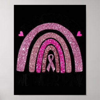 Im Oktober tragen wir Pink Rainbow Breast Cancer A Poster