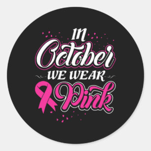 Im Oktober tragen wir Pink Ribon Breast Cancer Awa Runder Aufkleber