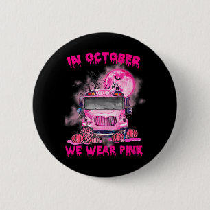 Im Oktober tragen wir Pink School Bus Brustkrebs Button