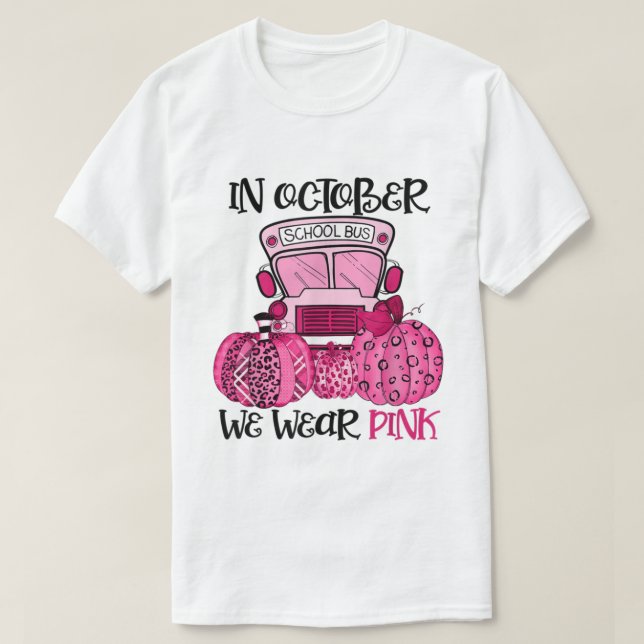 Im Oktober tragen wir Pink School Bus Fahrer Brust T-Shirt (Design vorne)