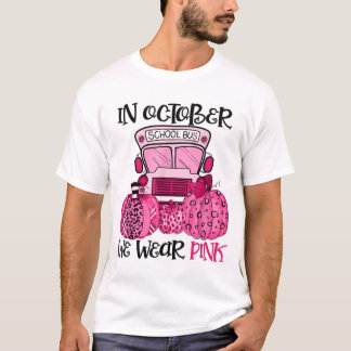 Im Oktober tragen wir Pink School Bus Fahrer Brust T-Shirt