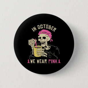 Im Oktober tragen wir Pink Skelett Halloween Drink Button