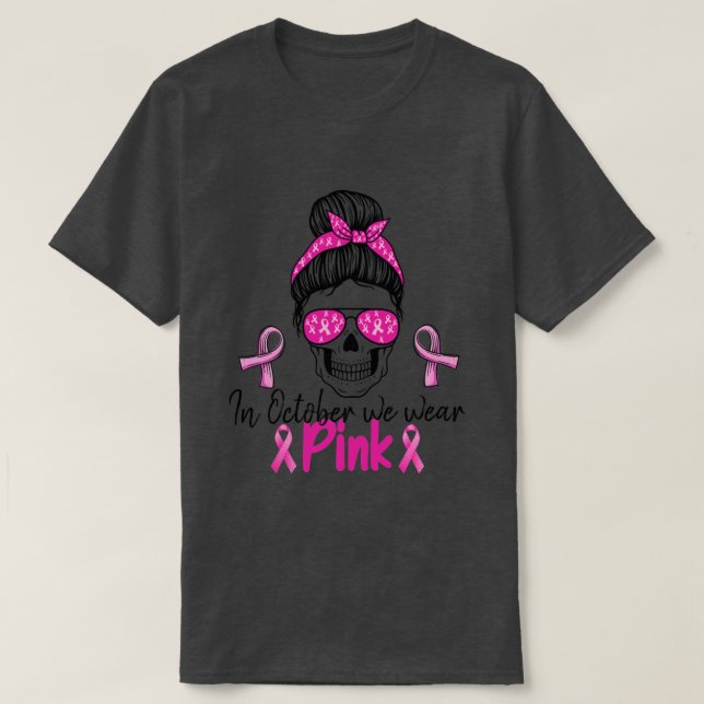 Im Oktober tragen wir Pink Sugar Skull Brustkrebs T-Shirt (Design vorne)
