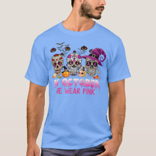 Im Oktober tragen wir Pink Sugar Skull Halloween B T-Shirt