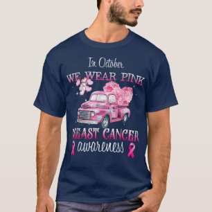 Im Oktober tragen wir Pink Truck Breast Cancer Awa T-Shirt