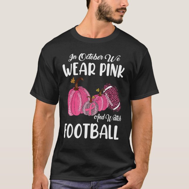 Im Oktober tragen wir Pink und beobachten Fußball  T-Shirt (Vorderseite)