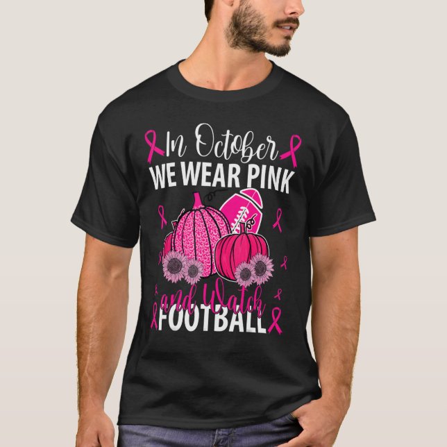 Im Oktober tragen wir Pink und beobachten Fußball  T-Shirt (Vorderseite)