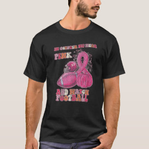 Im Oktober tragen wir Pink und schauen Fußball 1 T-Shirt