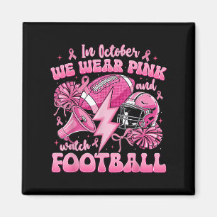 Im Oktober tragen wir Pink und schauen Fußball Bre Magnet