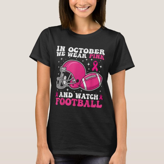 Im Oktober tragen wir Pink und schauen Fußball Bre T-Shirt (Vorderseite)