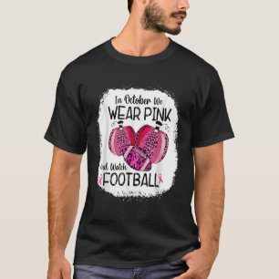 Im Oktober tragen wir Pink und Watch Football_2 T-Shirt